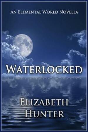 Waterlocked by Elizabeth Hunter