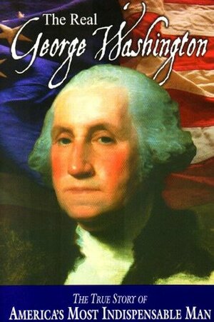 The Real George Washington by W. Cleon Skousen, Jay A. Parry, Andrew M. Allison