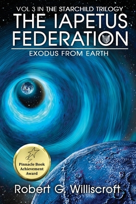 The Iapetus Federation: Exodus from Earth by Robert G. Williscroft