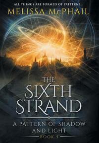 The Sixth Strand by Melissa McPhail