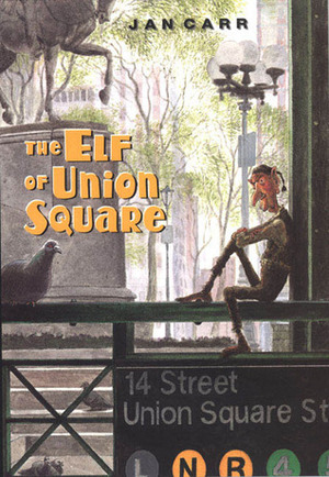 The Elf of Union Square by Jan Carr