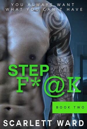 Step F*@k: Book Two by Scarlett Ward