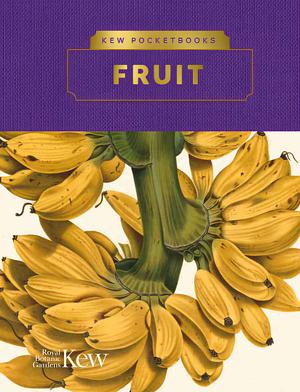 Kew Pocketbooks: Fruit by Royal Botanic Gardens Kew