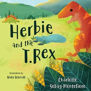 Herbie and the T. rex by Charlotte Sebag-Montefiore