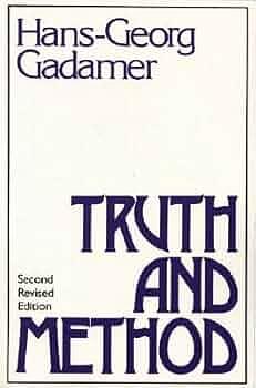 Truth and Method by Hans-Georg Gadamer