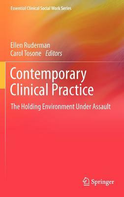 Contemporary Clinical Practice: The Holding Environment Under Assault by 