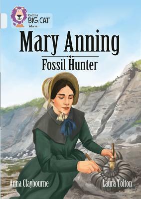 Collins Big Cat - A Biography of Mary Anning: Band 17/Diamond by Anna Claybourne