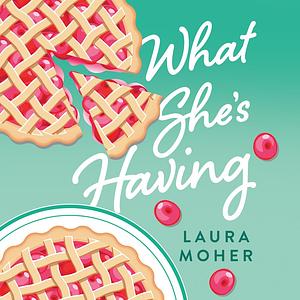 What She's Having by Laura Moher