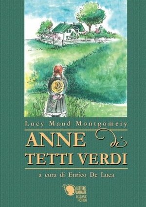 Anne di Tetti Verdi by L.M. Montgomery