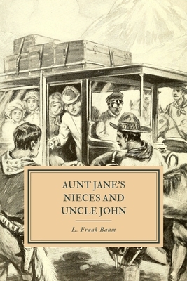 Aunt Jane's Nieces and Uncle John by Edith Van Dyne