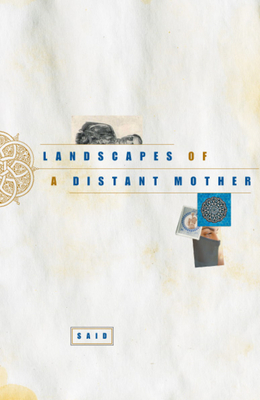 Landscapes of a Distant Mother by Said