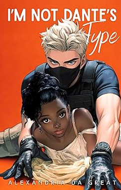I'm NOT Dante's Type by Alexandria Da Great
