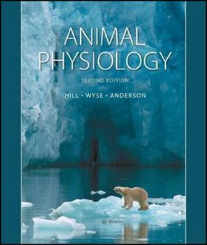 Animal Physiology by Margaret Anderson, Gordon A. Wyse, Richard W. Hill