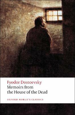 Memoirs from the House of the Dead by Fyodor Dostoevsky