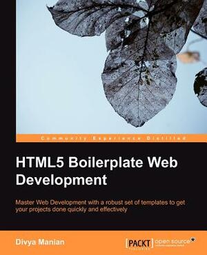 Html5 Boilerplate Web Development by Divya Manian