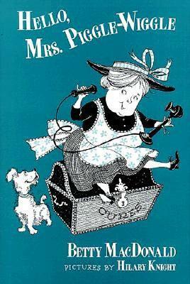 Hello, Mrs. Piggle Wiggle by Betty MacDonald