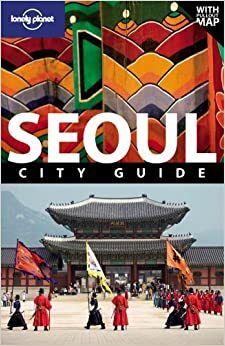 Lonely Planet Seoul: City Guide by Martin Robinson, Lonely Planet