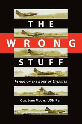 The Wrong Stuff by John Moore