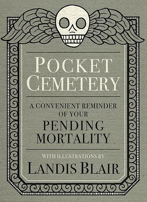 Pocket Cemetery by Landis Blair