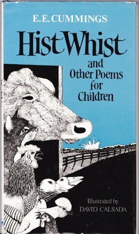 Hist Whist, and Other Poems for Children by E.E. Cummings, David Calsada, George J. Firmage
