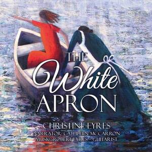 The White Apron by Christine Eyres