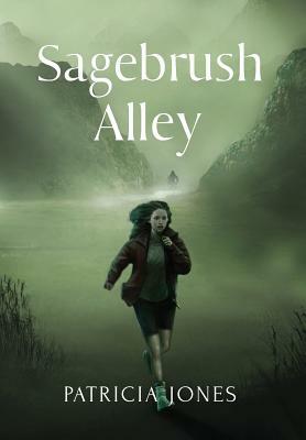 Sagebrush Alley by Patricia Jones