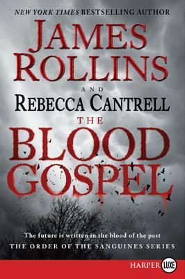 The Blood Gospel: The Order of the Sanguines Series by Rebecca Cantrell, James Rollins