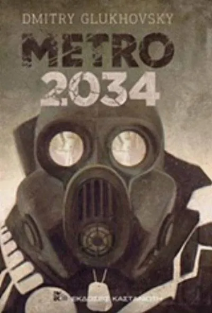 Metro 2034 by Dmitry Glukhovsky