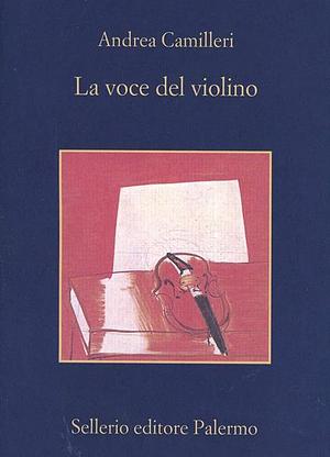 La voce del violino by Andrea Camilleri