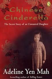 Chinese Cinderella: The Secret Story of an Unwanted Daughter by Adeline Yen Mah