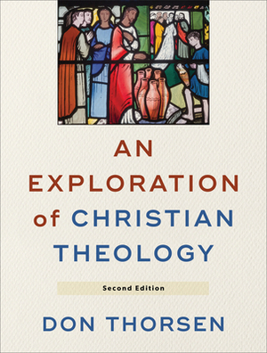 An Exploration of Christian Theology by Don Thorsen