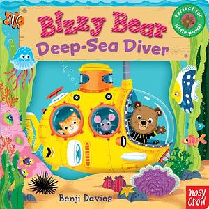 Bizzy Bear: Deep-Sea Diver by Benji Davies, Benji Davies