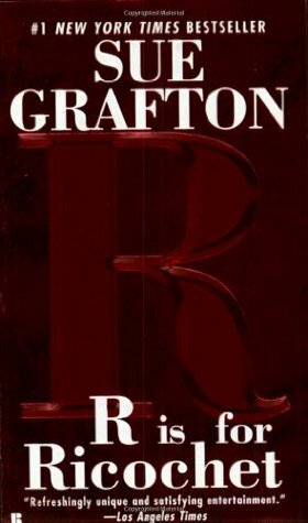 R Is For Ricochet by Sue Grafton