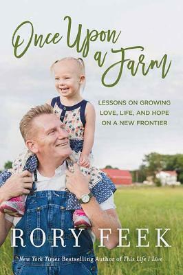 Once Upon a Farm by Rory Lee Feek