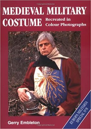 Medieval Military Costume: Europa Militaria Special No. 8 by Gerry Embleton