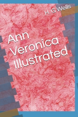 Ann Veronica Illustrated by H.G. Wells