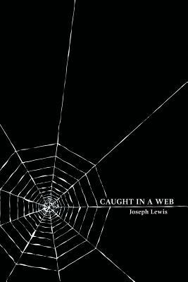 Caught in a Web by Joseph Lewis