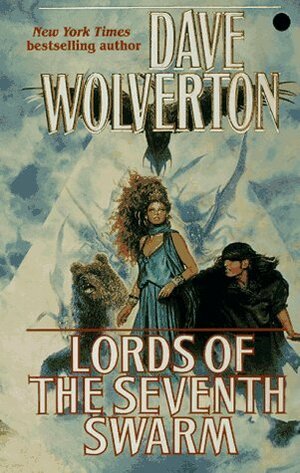 Lords of the Seventh Swarm by Dave Wolverton