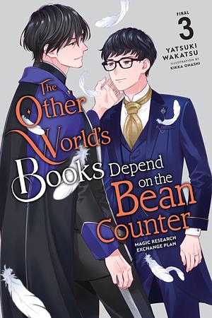 The Other World's Books Depend on the Bean Counter, Vol. 3 (light Novel): Magic Research Exchange Plan by Kazuki Irodori, Yatsuki Wakatsu