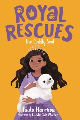 Royal Rescues #5: The Cuddly Seal by Paula Harrison