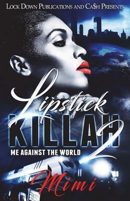 Lipstick Killah 2: Me Against the World by Mimi