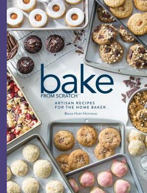 Bake from Scratch (Vol 3): Artisan Recipes for the Home Baker by Brian Hart Hoffman