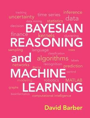 Bayesian Reasoning and Machine Learning by David Barber