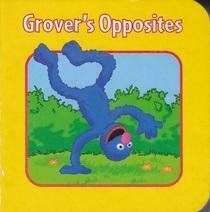 Grover's Opposites by Sesame Workshop