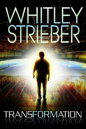 Transformation: Book II of the Communion Series by Whitley Strieber