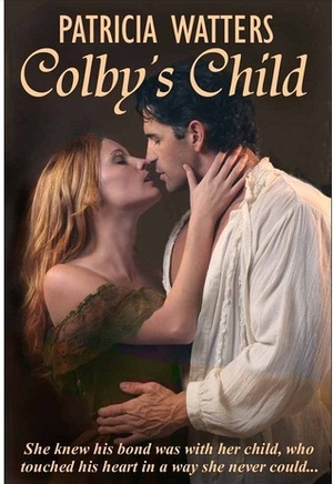 Colby's Child by Patricia Watters