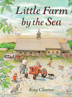 Little Farm by the Sea by Kay Chorao