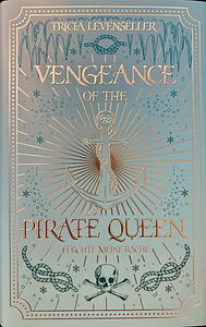 Vengeance of the Pirate Queen - Fürchte meine Rache by Tricia Levenseller