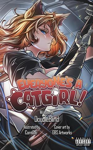 Everyone's a Catgirl!: Volume Three - A LitRPG Isekai Adventure by DoubleBlind