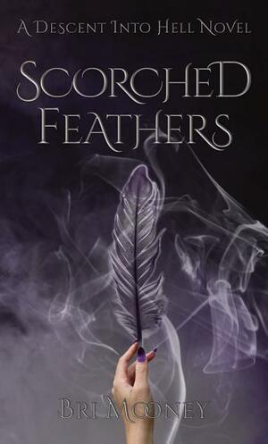 Scorched Feathers by Bri Mooney